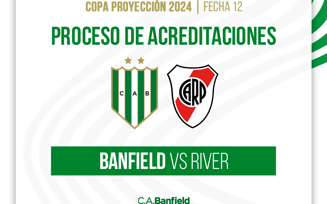 Acreditaciones abiertas para el partido de reserva entre Banfield y River